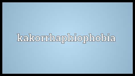 Kakorrhaphiophobia