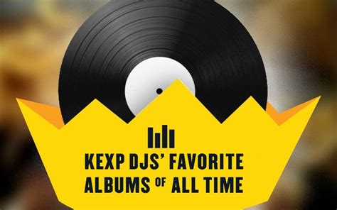 KEXP DJs Sound Off: Top Albums of All Time