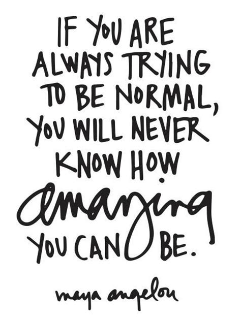 Normal is overrated. · MoveMe Quotes