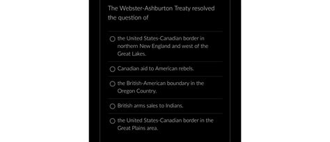 Solved The Webster-Ashburton Treaty resolved the question | Chegg.com