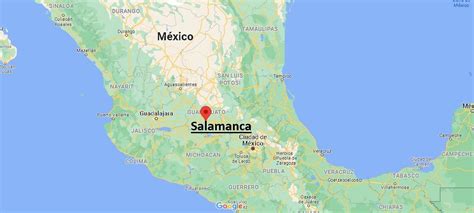 ¿Dónde está Salamanca, México? Mapa Salamanca, México - ¿Dónde está la ...