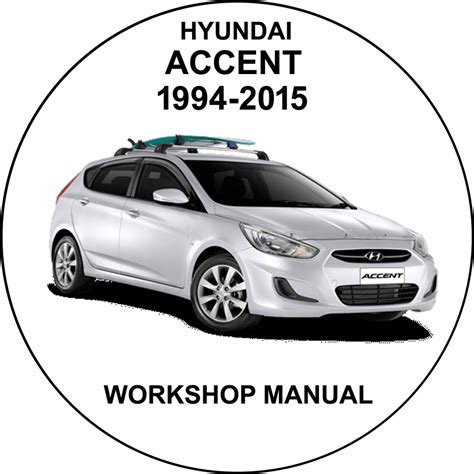 hyundai accent 1994-2015 workshop manual