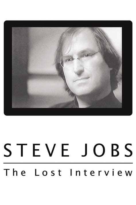 Steve Jobs: The Lost Interview - Alchetron, the free social encyclopedia