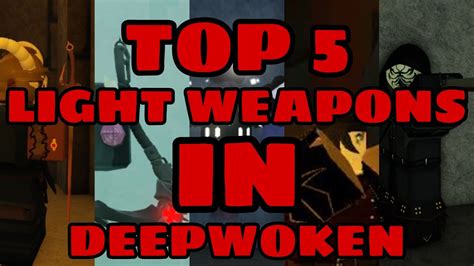 TOP 5 LIGHT WEAPONS IN DEEPWOKEN | Deepwoken - YouTube