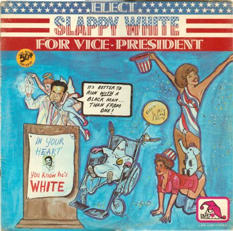 Slappy White – Elect Slappy White For Vice President (1975, Vinyl) - Discogs