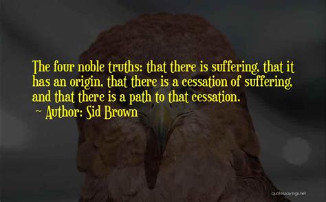 Top 16 Quotes & Sayings About The Four Noble Truths