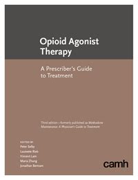 Opioid Agonist Therapy: A Prescriber's Guide to Treatment | CAMH