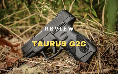 Taurus G2C Review – Is It Worth The Money? | [November Updated]