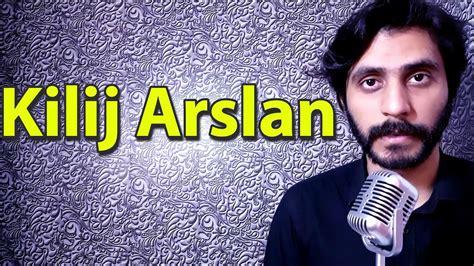 How To Pronounce Kilij Arslan قِلِج اَرسلان - YouTube