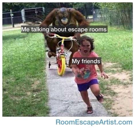 Non-Escape-Room Friends [Meme] - Room Escape Artist