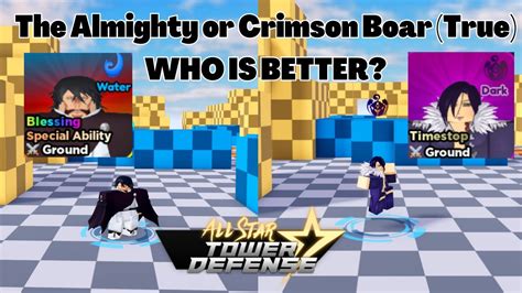 Who Is Better? The Almighty or Crimson Boar (True) (Yhawch or Merlin) All Star Tower Defense ...