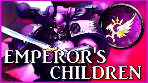 EMPEROR'S CHILDREN - Lords of Profligacy | Warhammer 40k Lore - YouTube