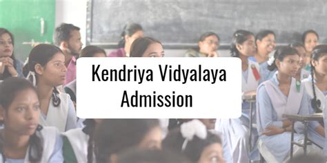 Kendriya Vidyalaya Admission 2023-24 - Eligibility, Dates, Exam details ...