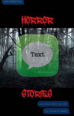 Horror Text Stories II - Writers Note: - Wattpad