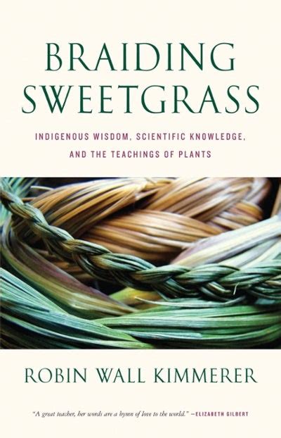 Braiding Sweetgrass Indigenous Wisdom, Scientific Knowledge and the ...