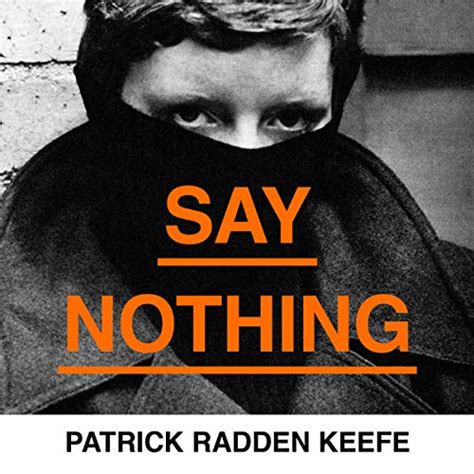 Say Nothing: A True Story Of Murder and Memory In Northern Ireland (Audio Download): Patrick ...