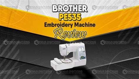 Brother PE535 Embroidery Machine Review