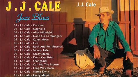 🎷 JJ Cale Greatest Hits ~ Best Of JJ Cale Full Album 2022 ~ Jazz Blues ...