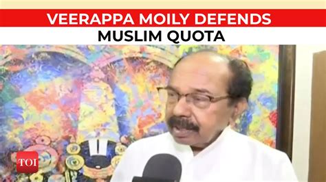 Former Karnataka CM Veerappa Moily defends Muslim quota