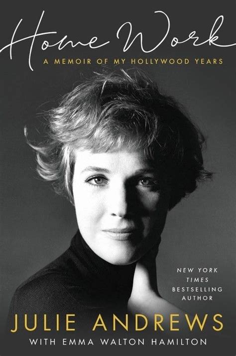 Home Work: A Memoir of My Hollywood Years | Julie andrews, Memoirs ...