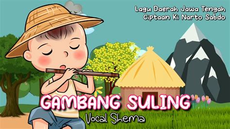 Gambang Suling Ciptaan Ki Narto Sabdo - Vocal Shema | Tembang Dolanan | Lagu Daerah Jawa Tengah ...