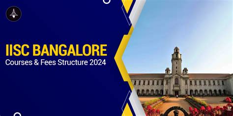 IISC Bangalore Courses and Fee Structure 2024