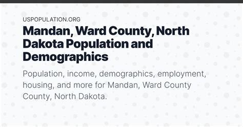 Mandan, Ward County, North Dakota Population | Income, Demographics ...