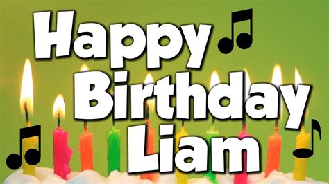 Happy Birthday Liam! A Happy Birthday Song! - YouTube