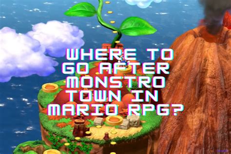 Where To Go After Monstro Town In Mario RPG Remake? - The Nature Hero