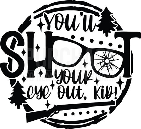 Youll Shoot Your Eye Out Kid SVG, Christmas SVG | You'll shoot your eye out, Christmas svg, Diy ...