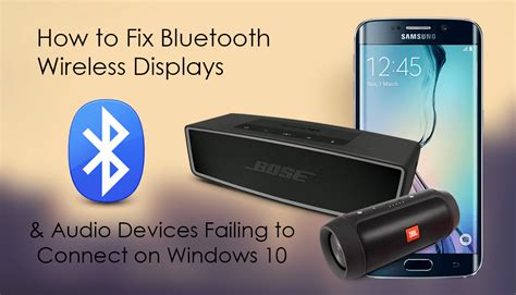 How to Fix Bluetooth Wireless Displays and Audio Devices Failing to Connect on Windows 10.