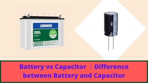 Difference Between Capacitor And Battery │Capacitor vs Battery