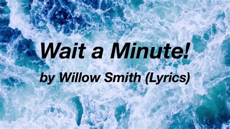 Willow Smith- Wait a Minute! (Lyrics) - YouTube