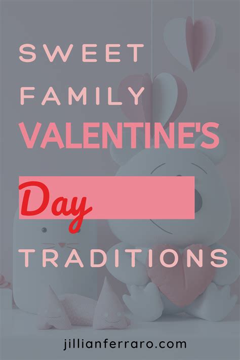 Valentine's Day Traditions Part One — jillianferraro.com