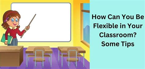 Flexibility in the Classroom: How to be a Flexible Teacher? - Classroom Management Expert