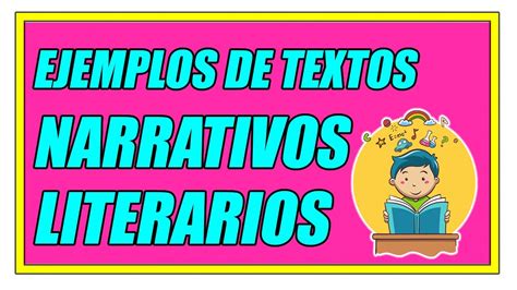 EJEMPLOS DE TEXTOS NARRATIVOS LITERARIOS ¿QUÉ SON Y CUÁL SON SUS CARACTERÍSTICAS? - Elprofegato ...