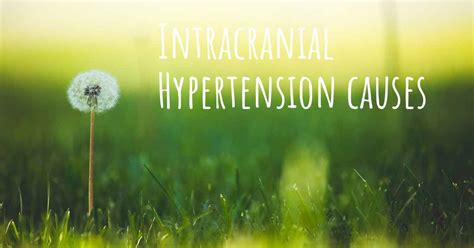 Which are the causes of Intracranial Hypertension?