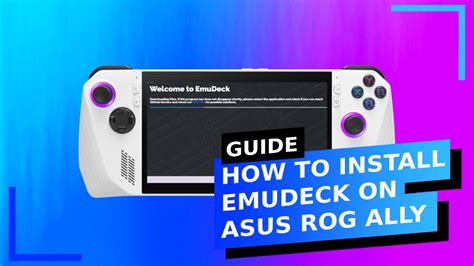 How to Install EmuDeck on the ASUS ROG Ally (With Pictures) - RetroResolve