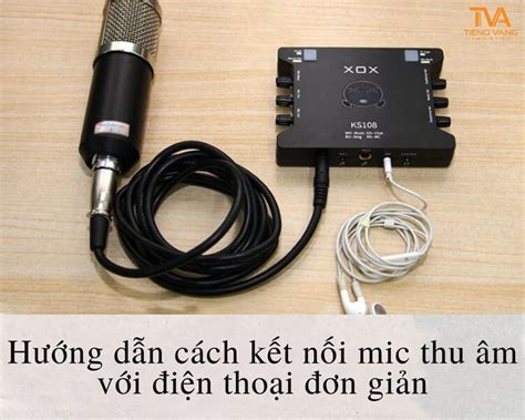 Hướng dẫn Cách sử dụng mic thu âm trên điện thoại cho chất lượng âm ...