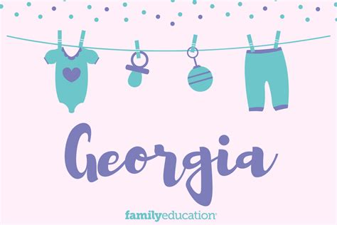 Georgia: Name Meaning, Origin, Popularity, & Inspiration - FamilyEducation