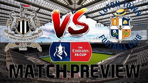 NEWCASTLE VS LUTON MATCH PREVIEW!! - YouTube