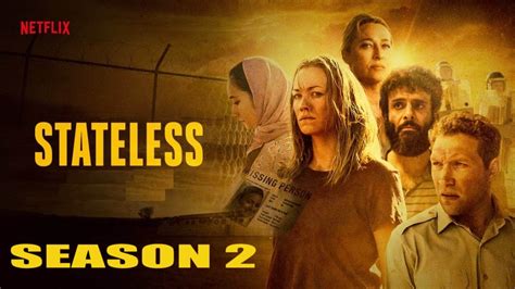 "Stateless Season 2": Netflix drama Stateless is coming back with new season! Release date, cast ...