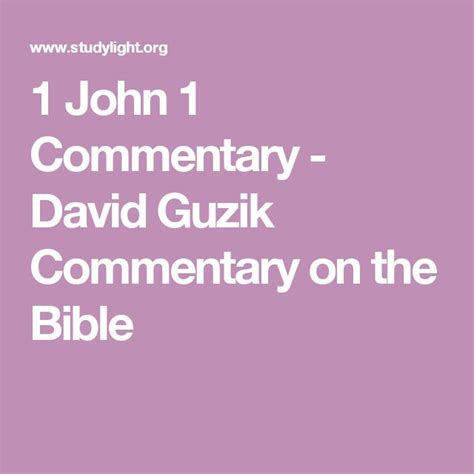 1 John 1 Commentary - David Guzik Commentary on the Bible | Writing my book | Pinterest | Bible ...