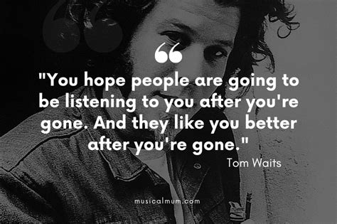 The 10 Best Tom Waits Quotes - Musical Mum