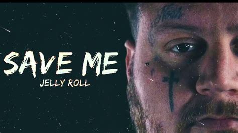 Jelly Roll - Save Me (Lyrics) Country Rapper - YouTube