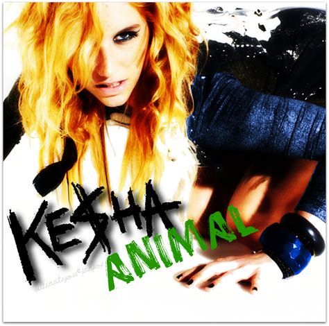 Ke$ha I Animal - Ke$ha Fan Art (18741683) - Fanpop