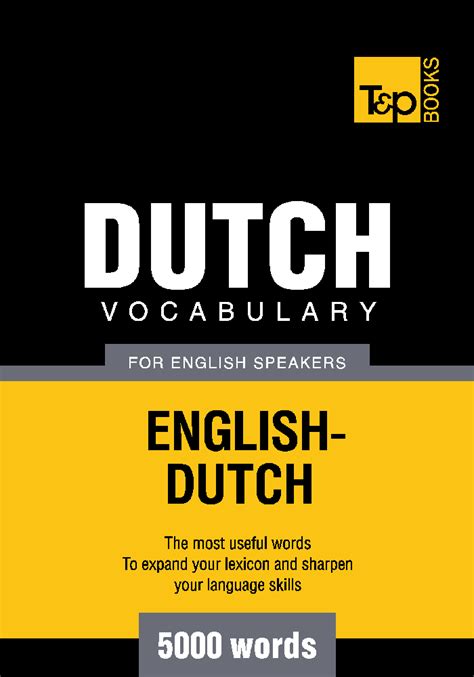 Dutch vocabulary for English speakers – 5000 words – T&P Books Publishing