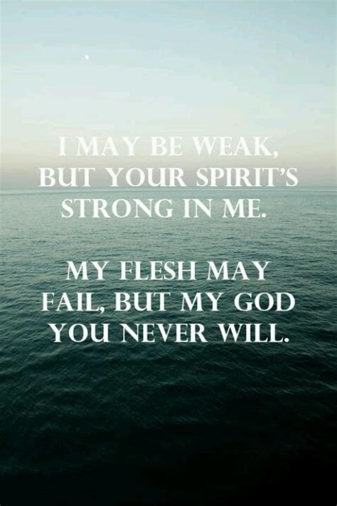 God never Fails | Inspirational quotes, Quotes, My flesh may fail