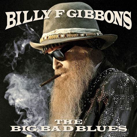 Billy F Gibbons: The Big Bad Blues [Album Review] – The Fire Note