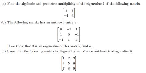 Solved (a) Find the algebraic and geometric multiplicity of | Chegg.com